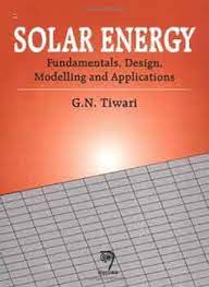 Solar Energy: Fundamentals, Design, Modeling and Applications